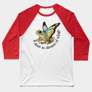 Dare To Dream Of Wings Baseball T-Shirt